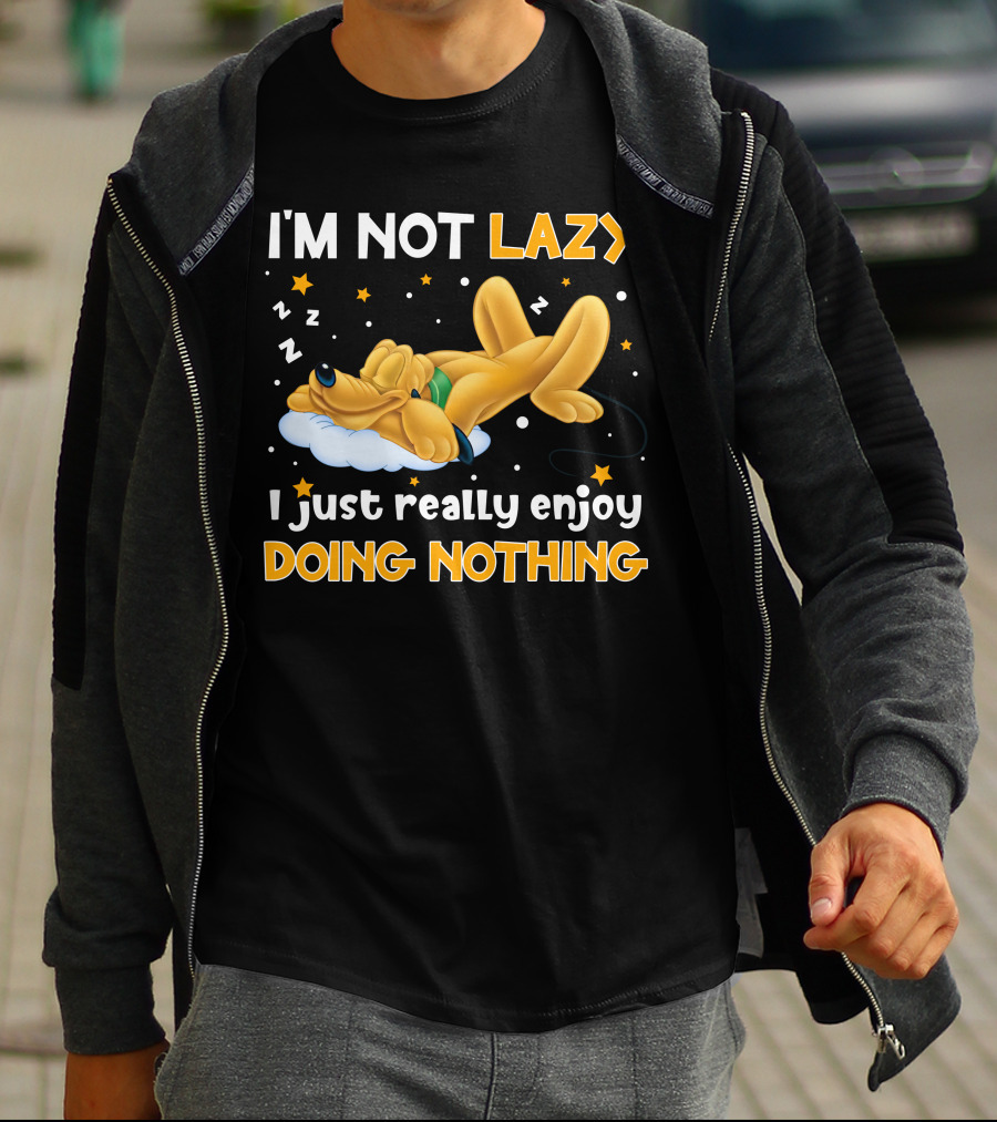 I'm Not Lazy I Just Really Enjoy Doing Nothing Pluto T-Shirt