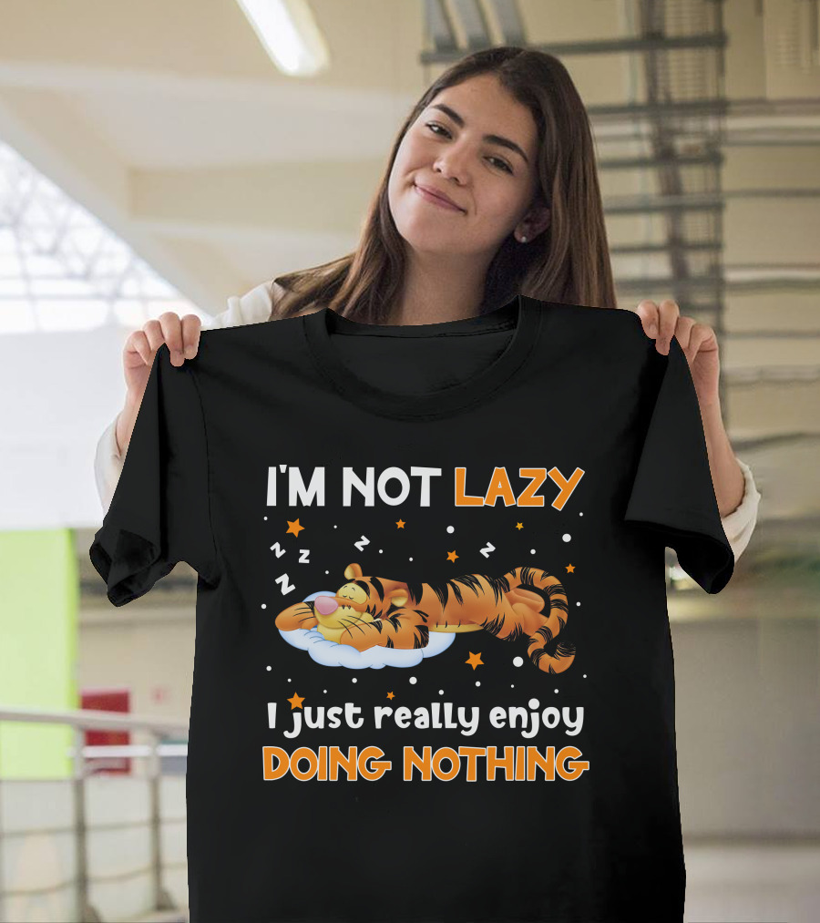I'm Not Lazy I Just Really Enjoy Doing Nothing Tigger T-Shirt