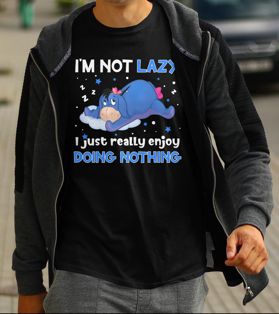 I'm Not Lazy I Just Really Enjoy Doing Nothing Eeyore T-Shirt