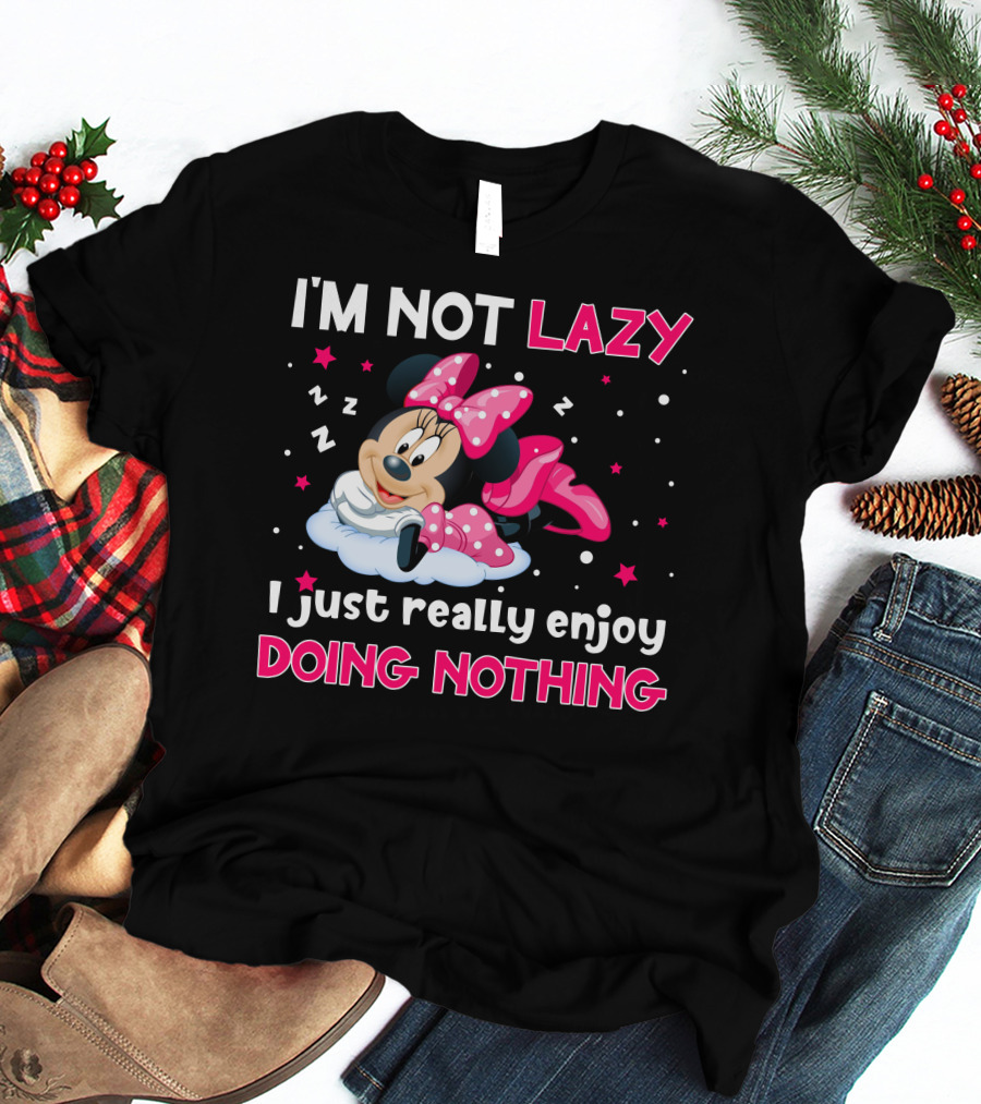 I'm Not Lazy I Just Really Enjoy Doing Nothing Minnie T-Shirt