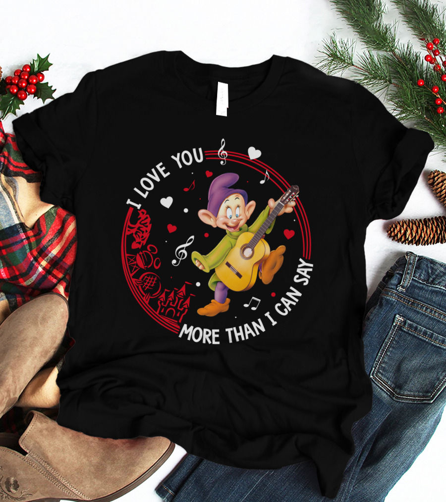 I LOVE YOU MORE THAN I CAN SAY DOPEY LOVE GUITAR MUSIC HEARTS T-Shirt