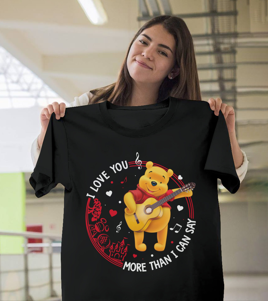 I LOVE YOU MORE THAN I CAN SAY POOH LOVE T-Shirt