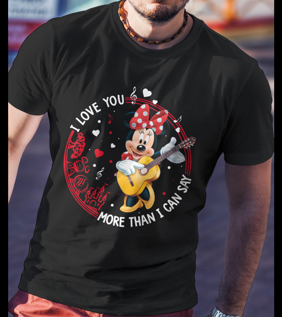 I Love You More Than I Can Say Minnie Mouse Playing Guitar T-Shirt
