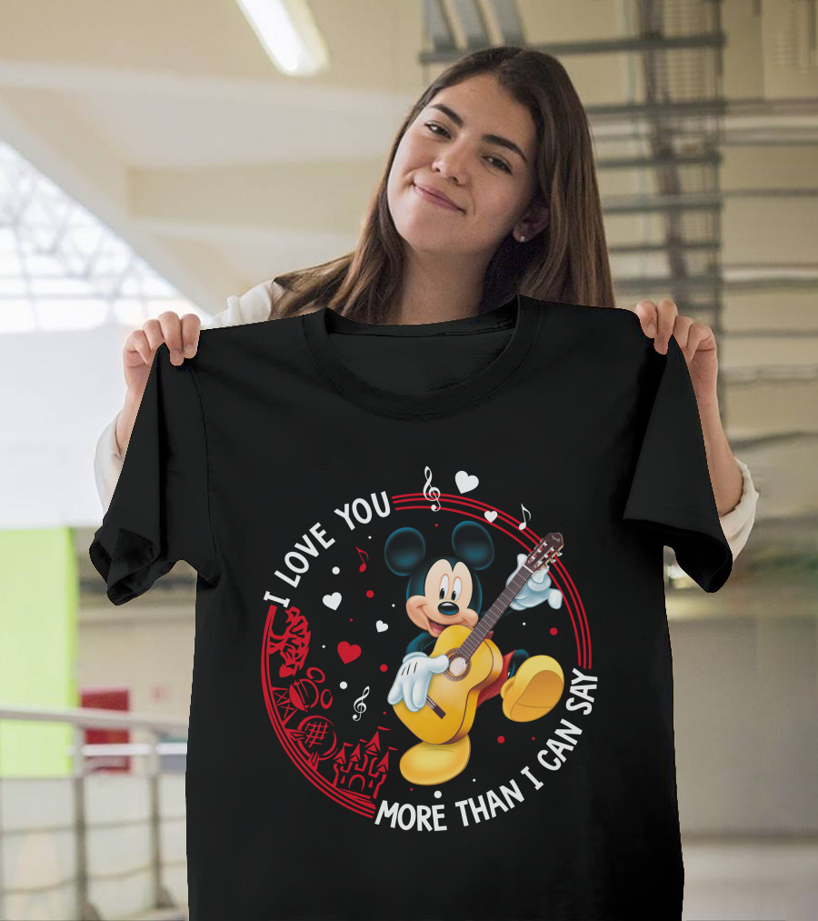 I LOVE YOU MORE THAN I CAN SAY MICKEY MOUSE GUITAR T-Shirt