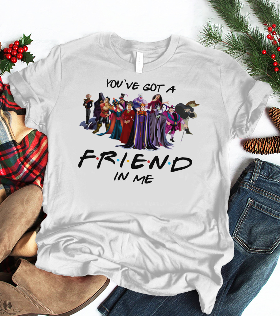 You've Got A Friend In Me Villains Characters T-Shirt
