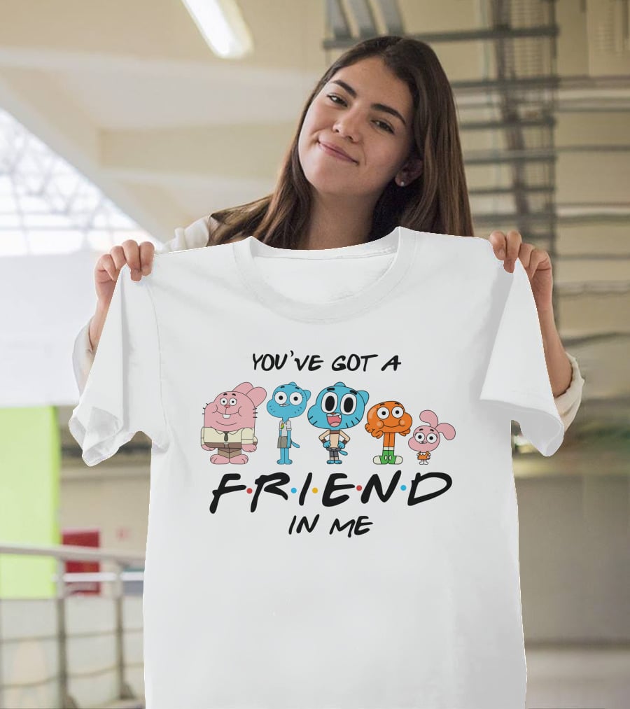 You've Got A Friend In Me Gumball Friends T-Shirt
