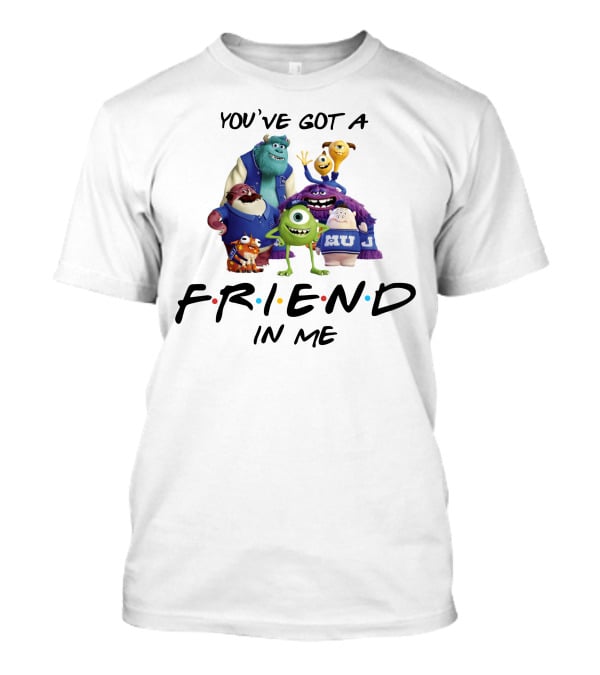 You've Got A Friend In Me Monster University Friends T-Shirt