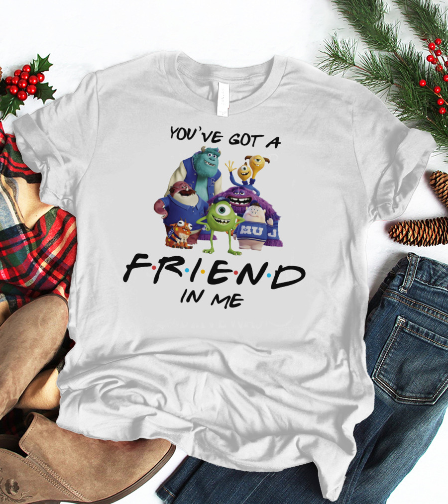 You've Got A Friend In Me Monster University Friends T-Shirt