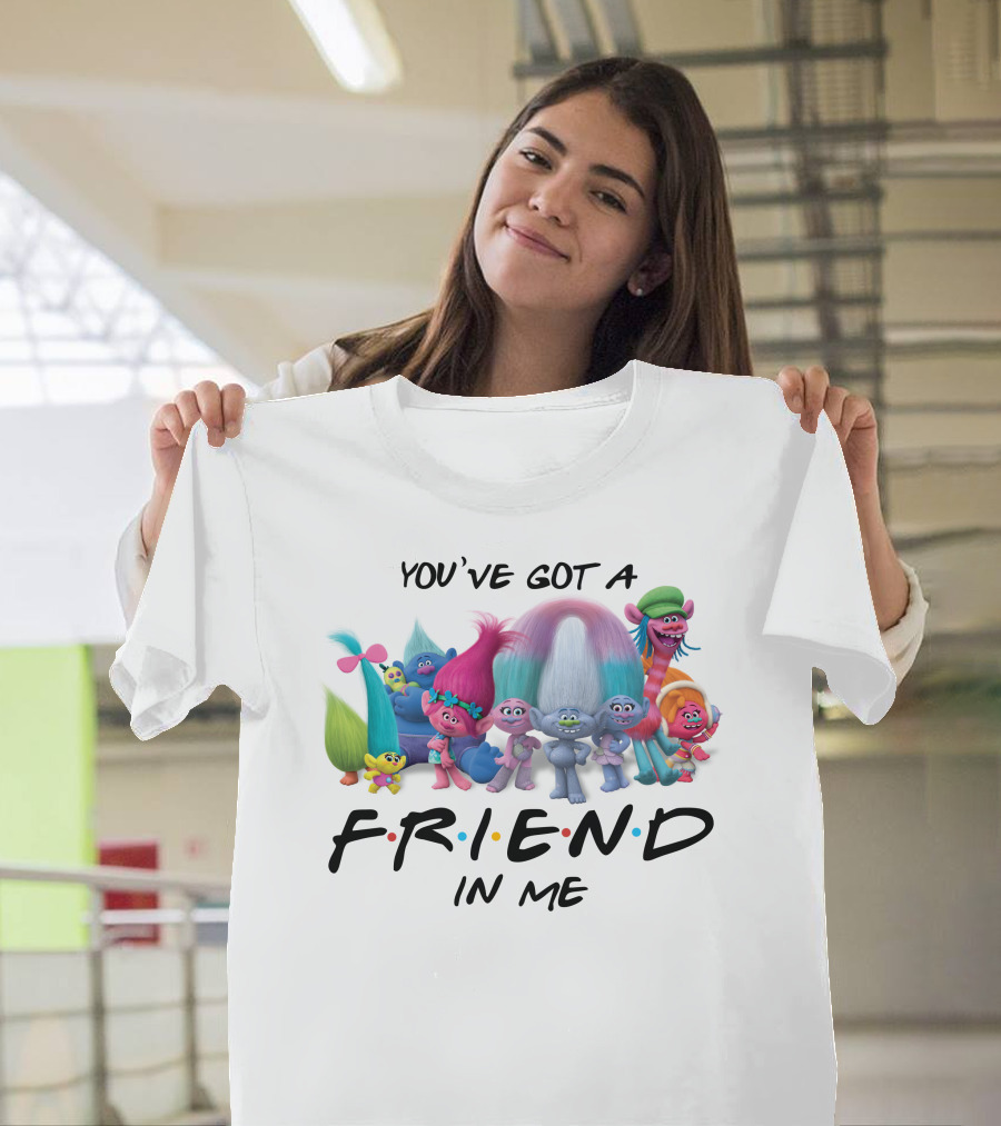 Trolls Movie Friends You've Got A Friend In Me T-Shirt