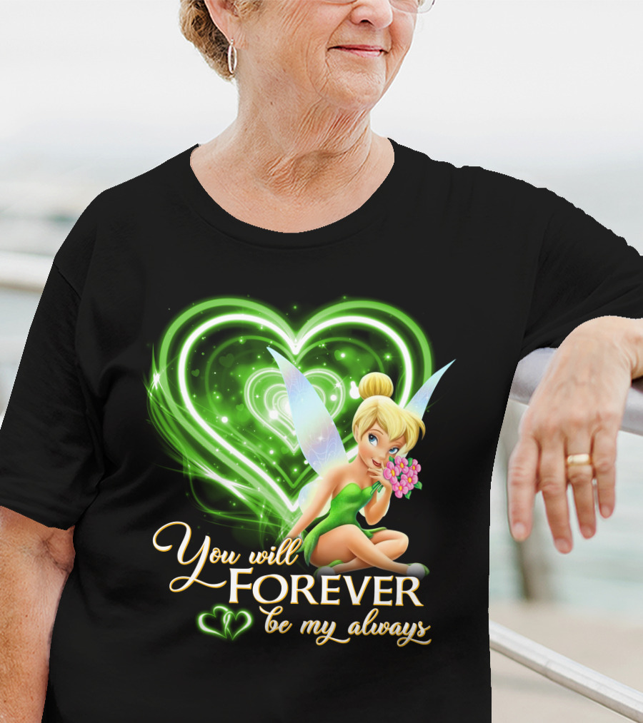 Tinkerbell You Will Forever Be My Always Heart T-Shirt