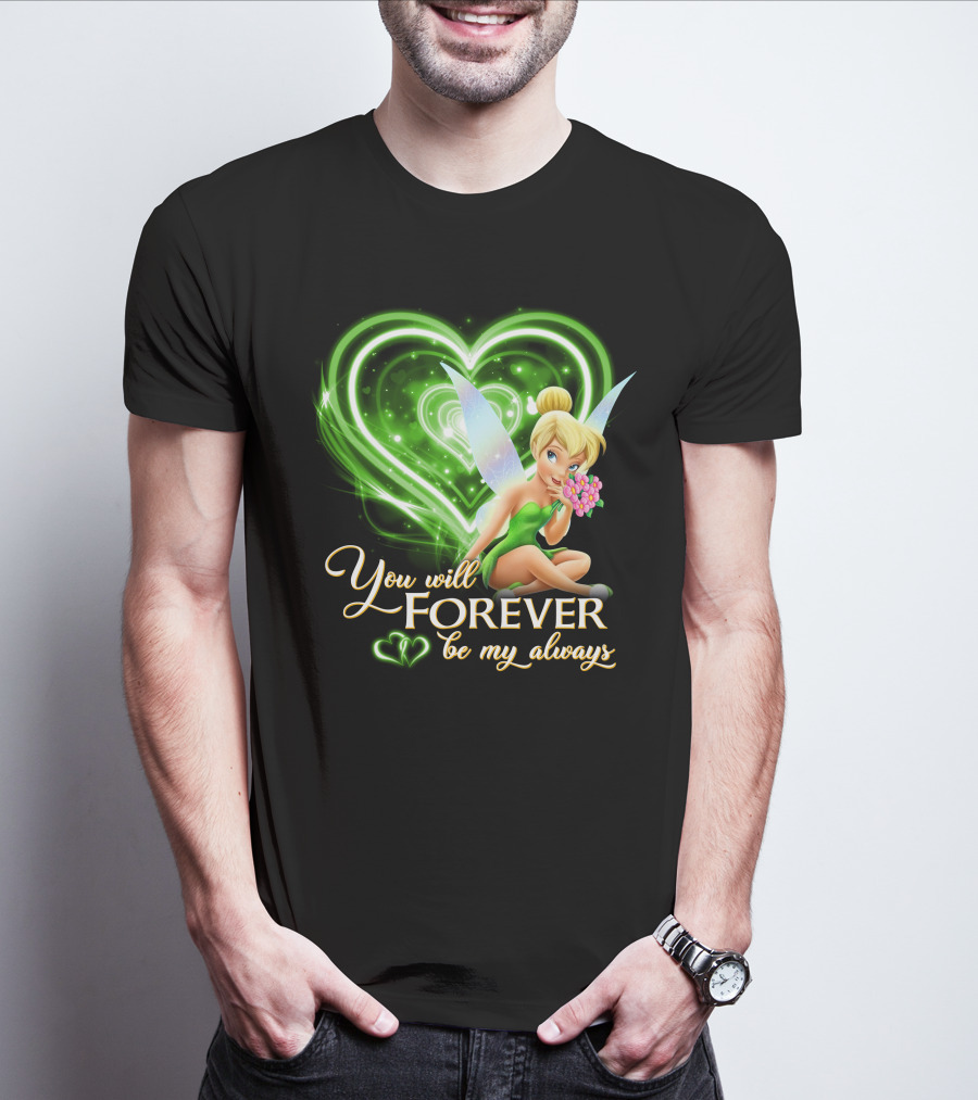Tinkerbell You Will Forever Be My Always Heart T-Shirt