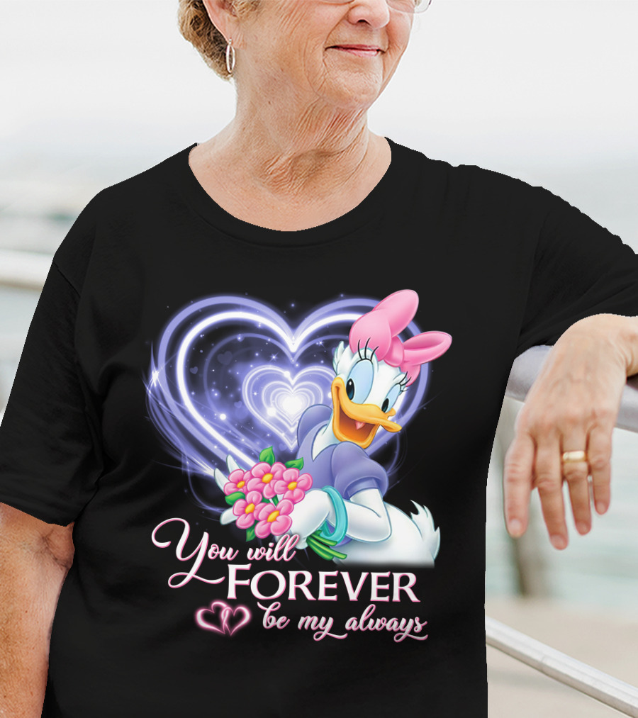 Daisy Duck You Will Forever Be My Always T-Shirt
