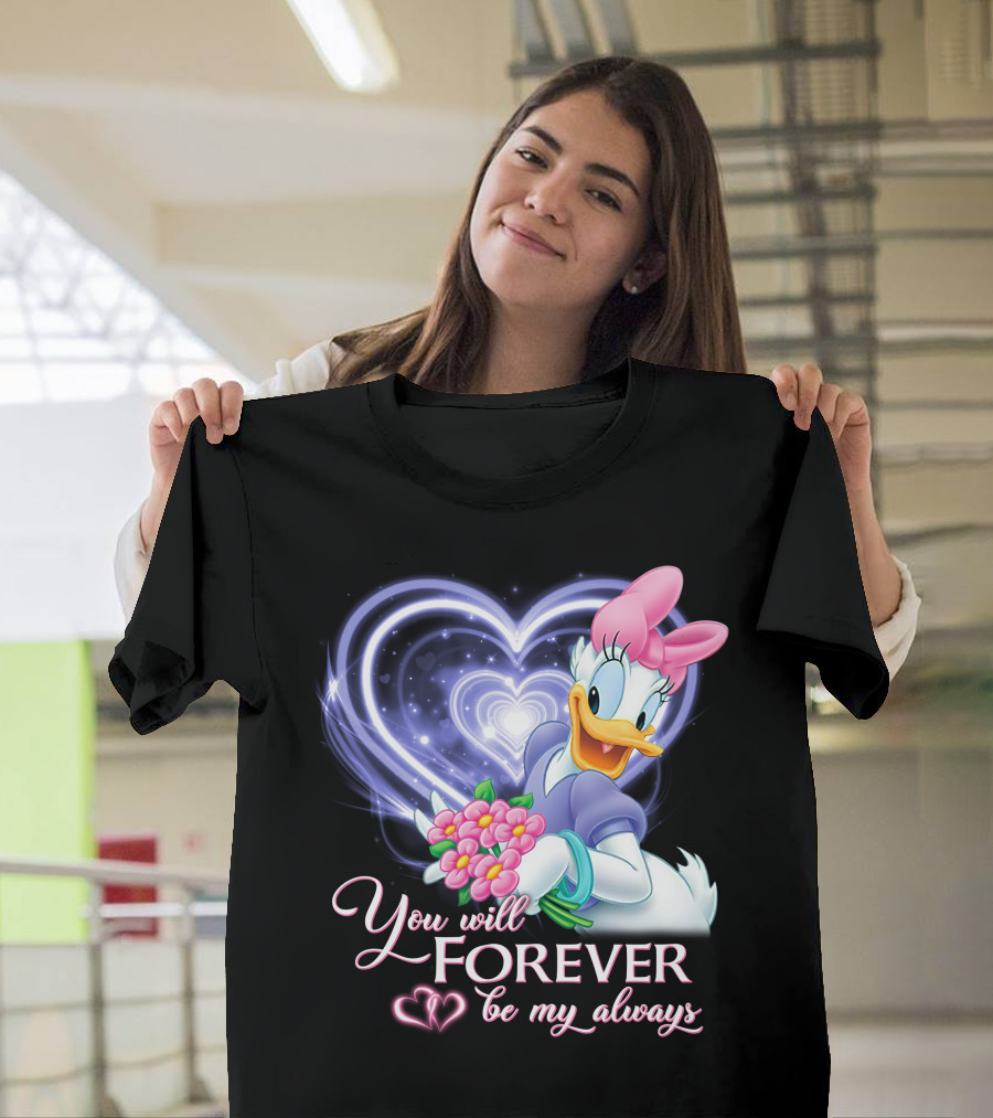 Daisy Duck You Will Forever Be My Always T-Shirt