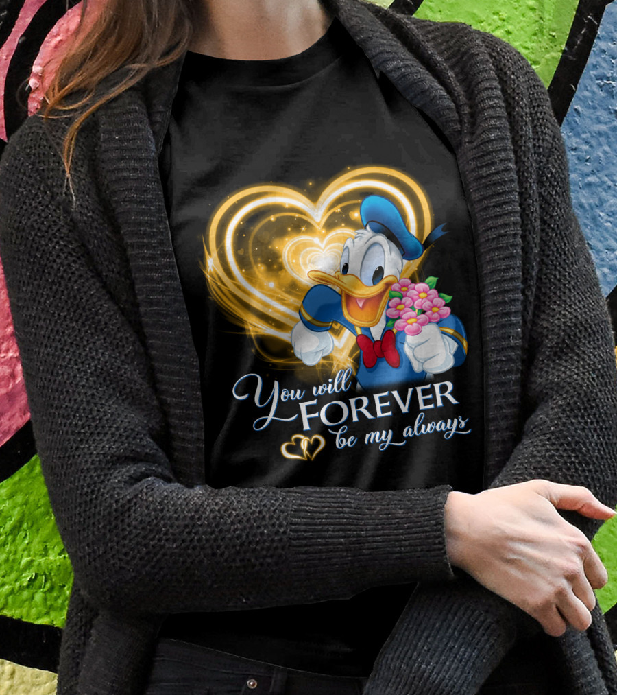 Donald You Will Forever Be My Always T-Shirt