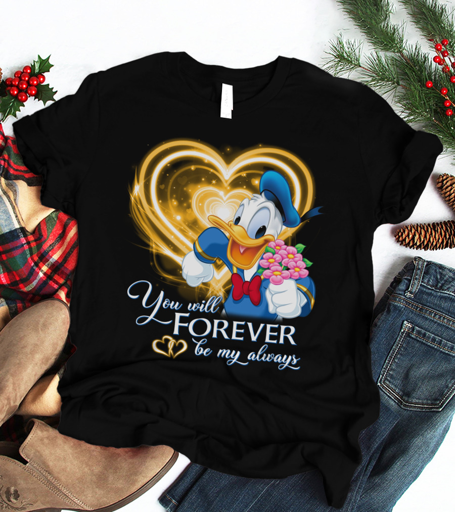 Donald You Will Forever Be My Always T-Shirt
