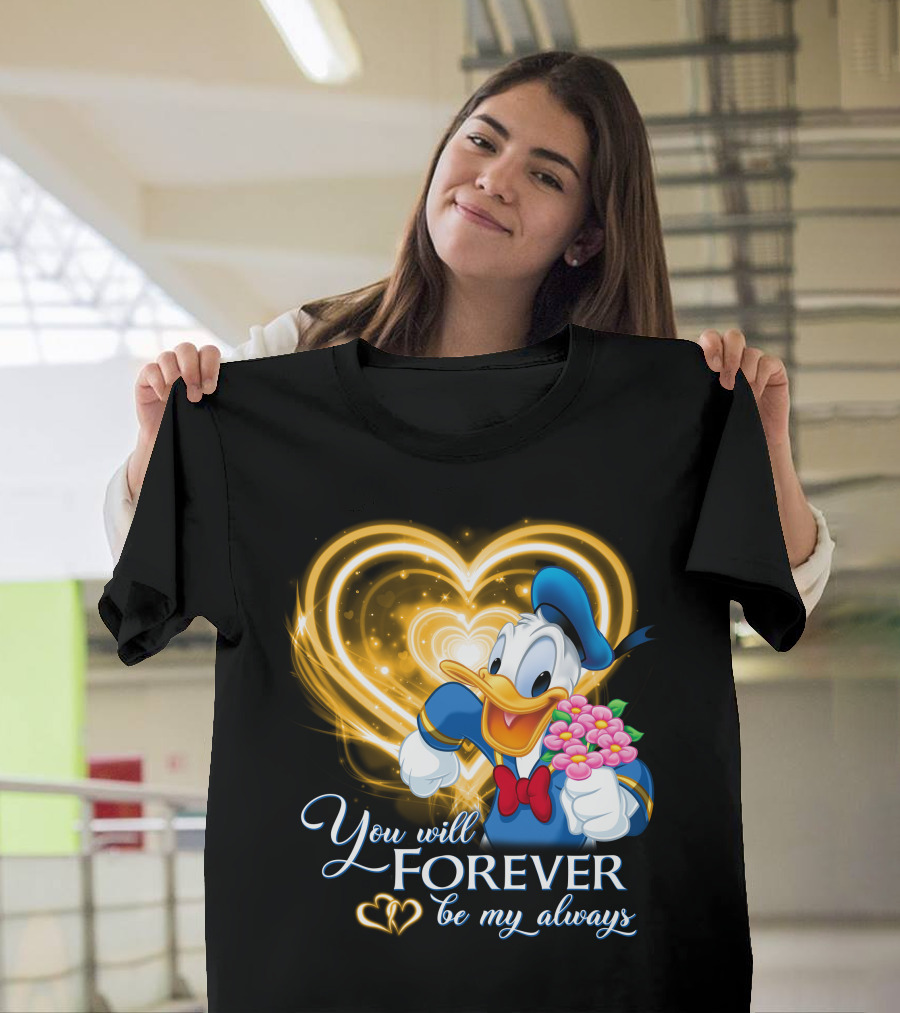 Donald You Will Forever Be My Always T-Shirt