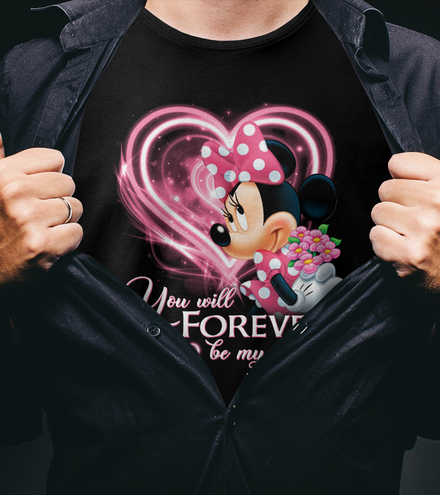 You Will Forever Be My Always Minnie T-Shirt