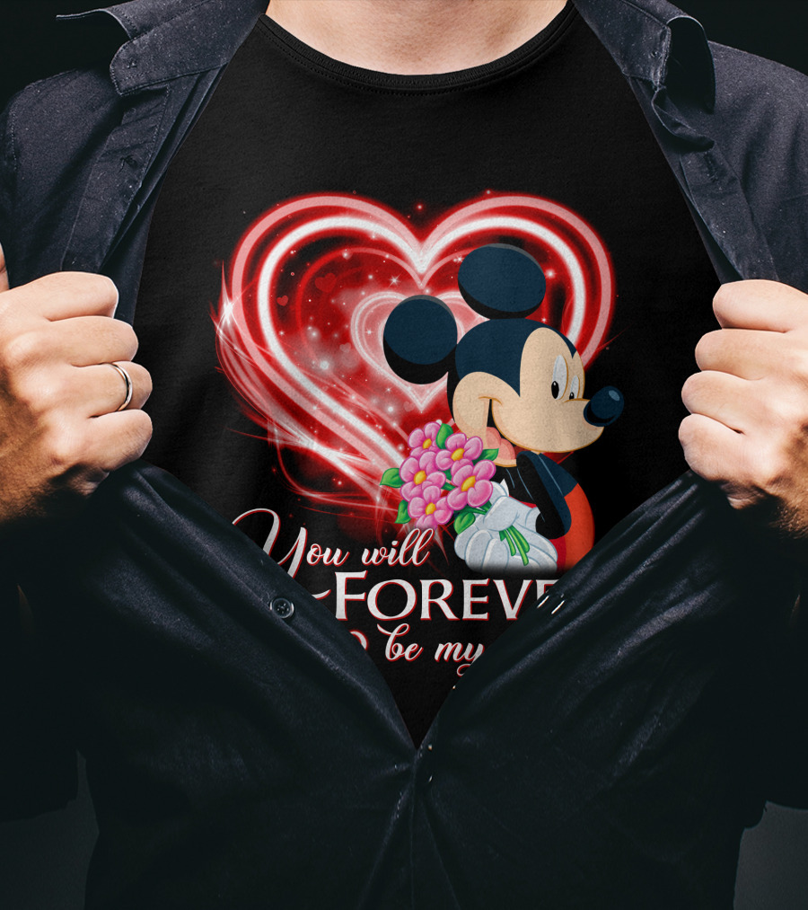 Mickey You Will Forever Be My Always T-Shirt