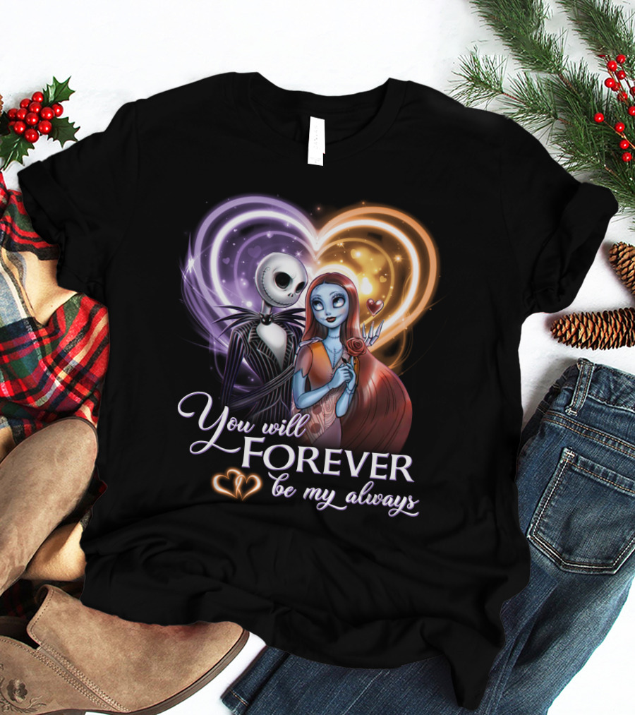 You Will Forever Be My Always Jack & Sally T-Shirt