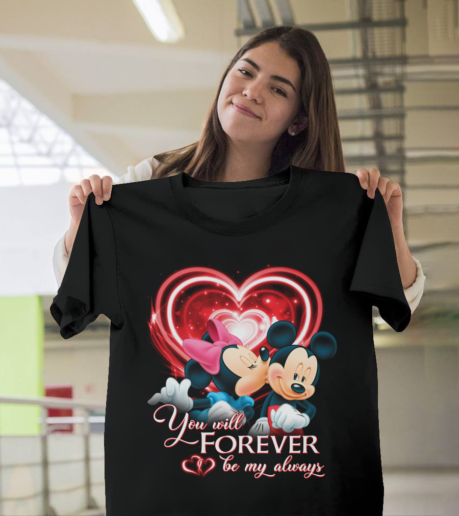 You Will Forever Be My Always Mickey & Minnie T-Shirt