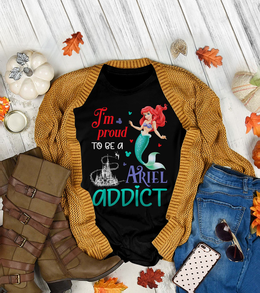 I'm Proud To Be A Ariel Addict T-Shirt
