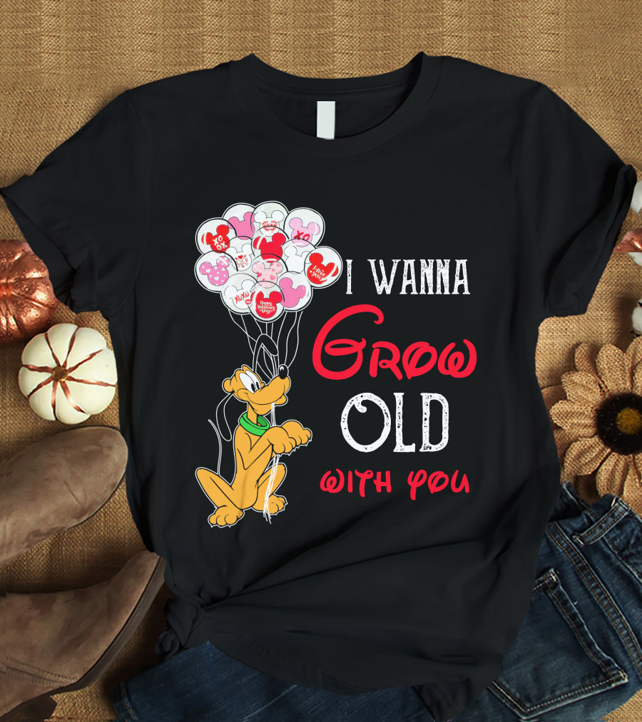 I Wanna Grow Old With You Pluto Balloons Mickey Minnie Hearts T-Shirt
