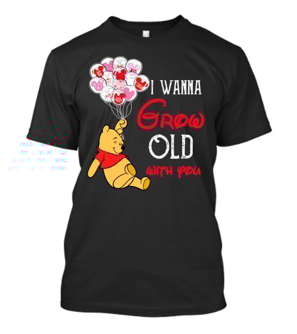 I Wanna Grow Old With You Pooh Balloons T-Shirt