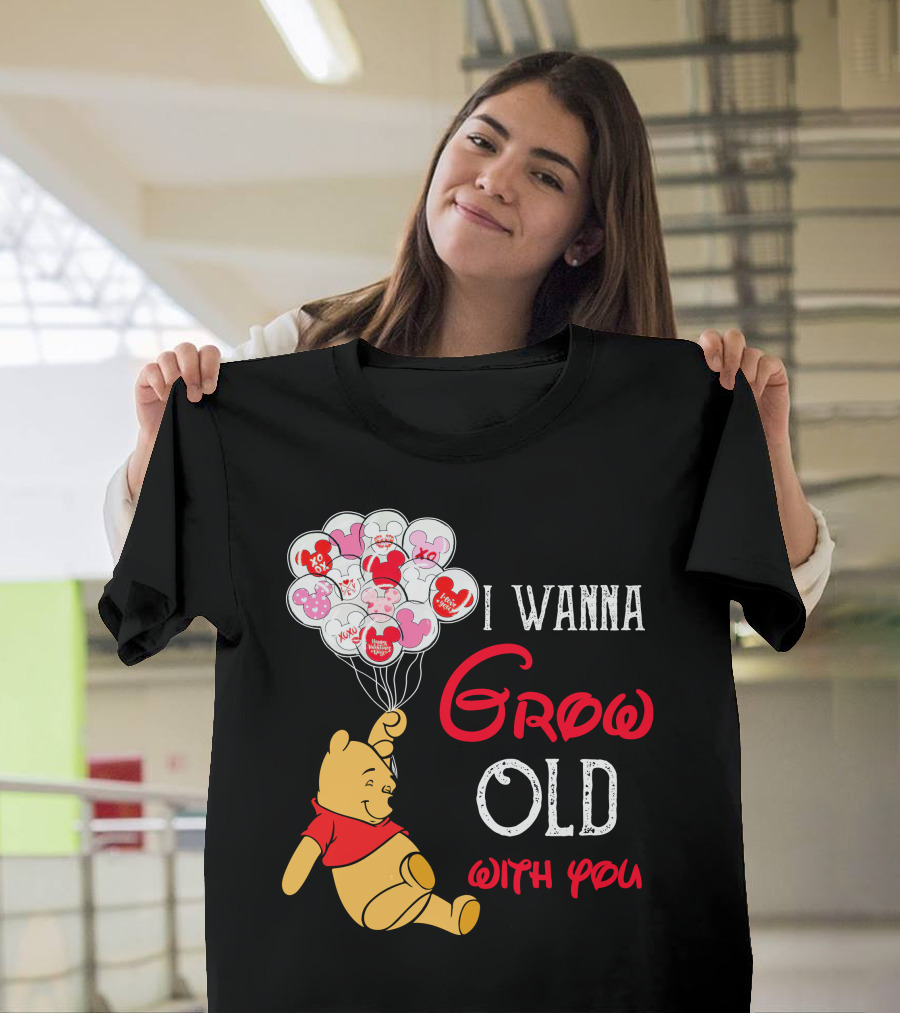 I Wanna Grow Old With You Pooh Balloons T-Shirt