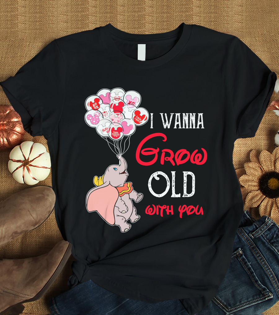 Dumbo I Wanna Grow Old With You Balloons T-Shirt