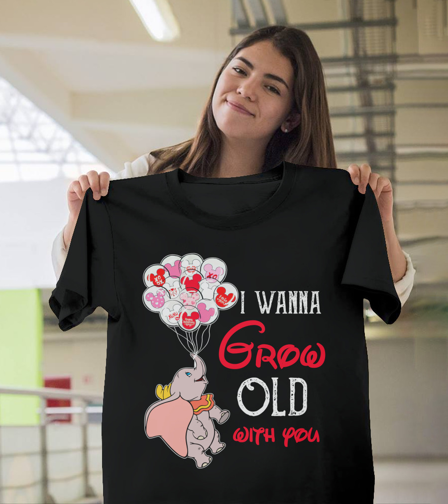 Dumbo I Wanna Grow Old With You Balloons T-Shirt