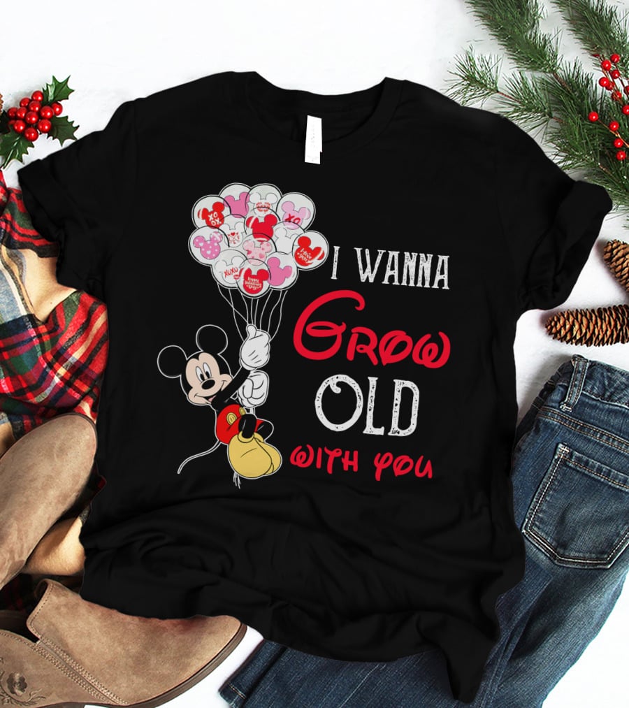 I Wanna Grow Old With You Mickey Balloons Xoxo Hugs Sweetheart Kisses T-Shirt