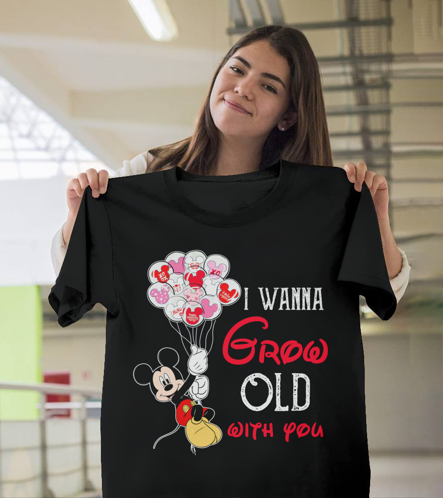 I Wanna Grow Old With You Mickey Balloons Xoxo Hugs Sweetheart Kisses T-Shirt
