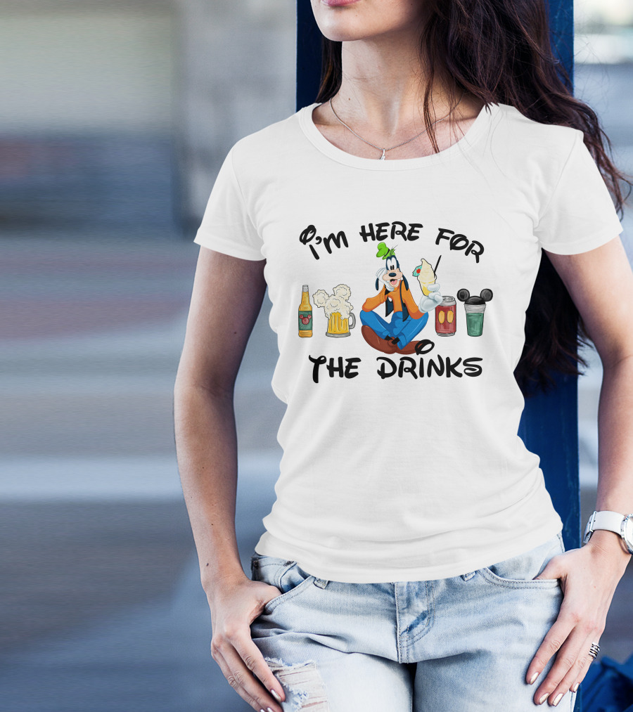 I'm Here For The Drinks Goofy Beverage Humor T-Shirt