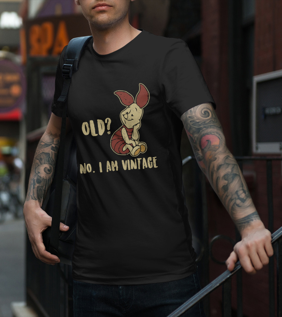 Piglet Old? No. I Am Vintage T-Shirt