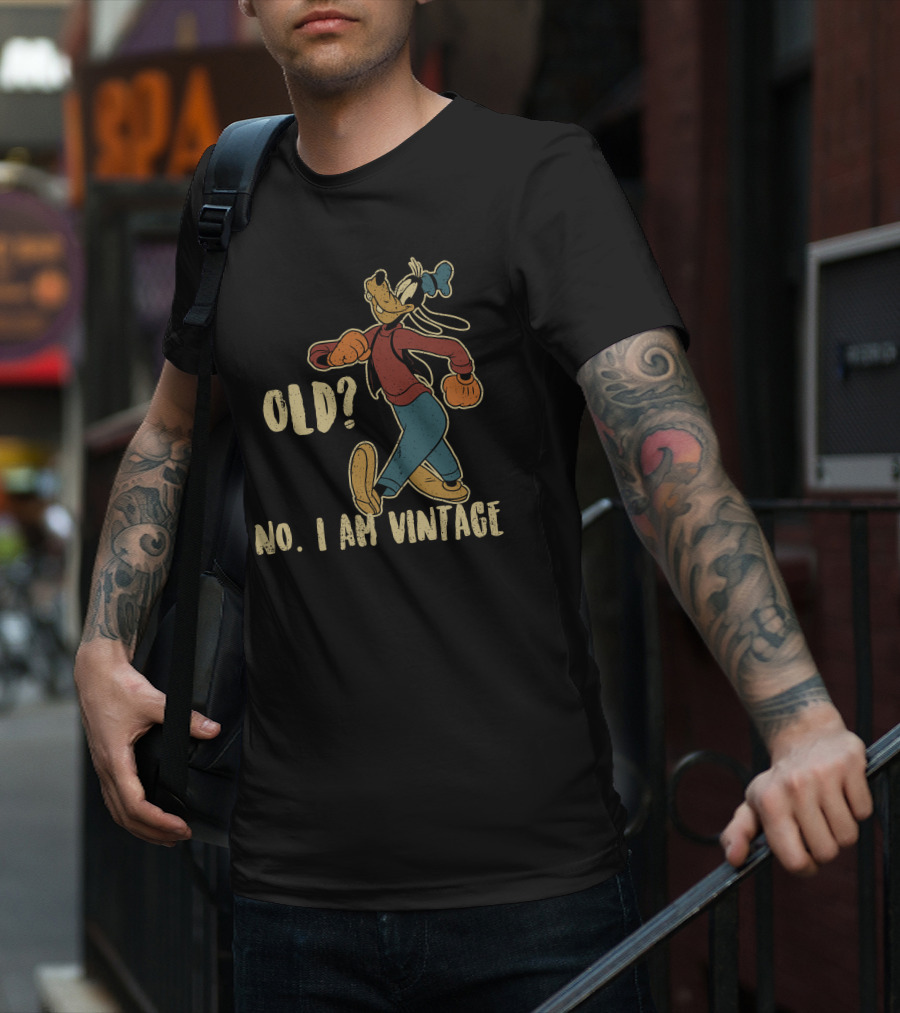 Goofy Old? No. I Am Vintage T-Shirt