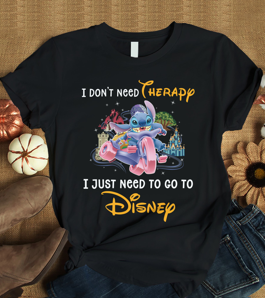 I Don't Need Therapy I Just Need To Go To Disney Stitch T-Shirt