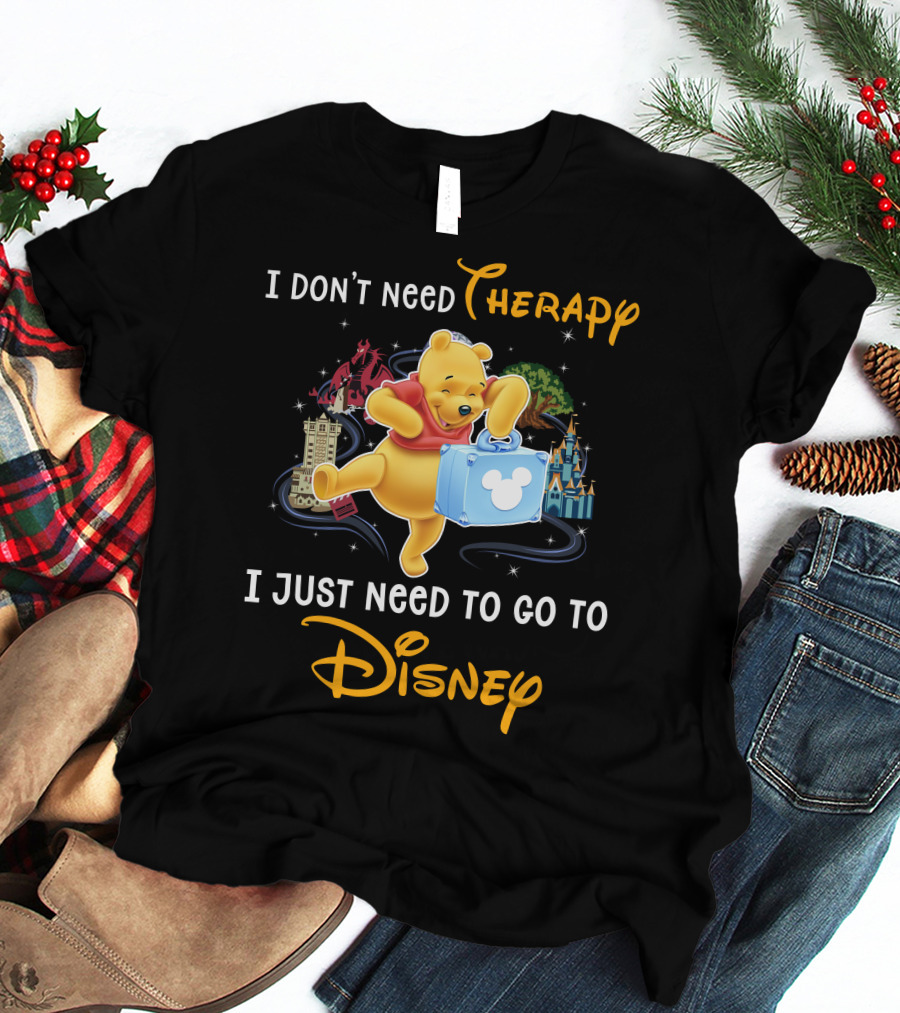 I Don't Need Therapy I Just Need To Go To Disney T-Shirt