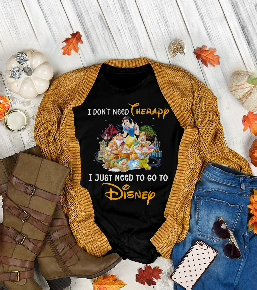 I Don't Need Therapy I Just Need To Go To Disney Snow White And 7 Dwarfs T-Shirt