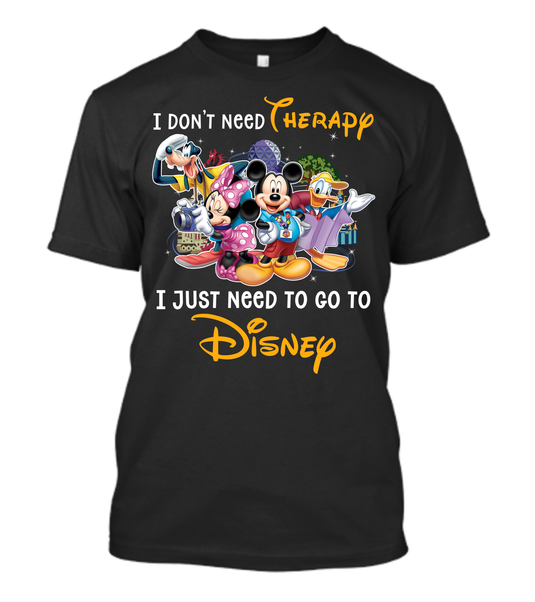 I Don't Need Therapy I Just Need To Go To Disney Mickey And Friends T-Shirt
