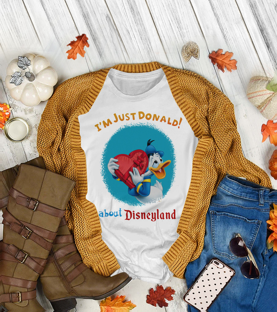I'm Just Donald About Disneyland T-Shirt