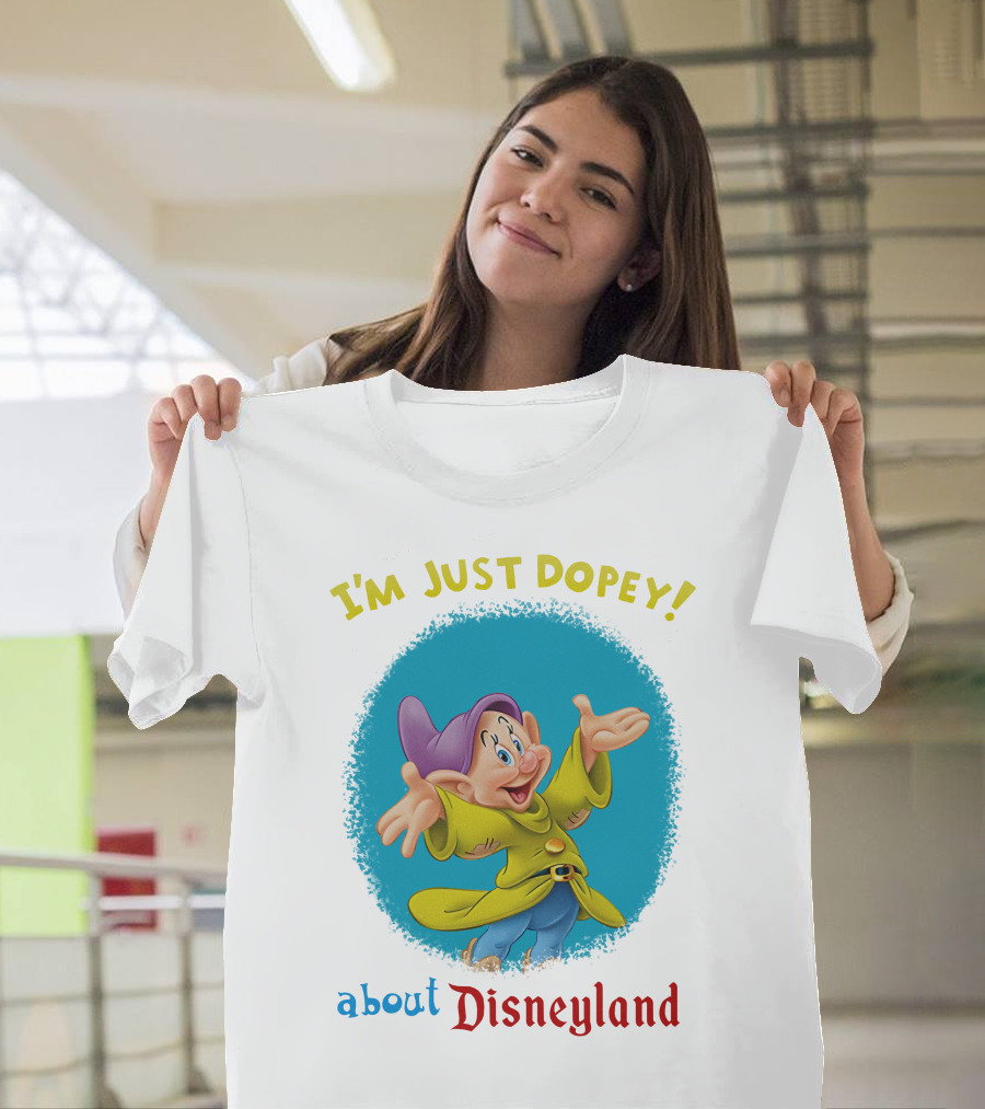 I'm Just Dopey About Disneyland T-Shirt