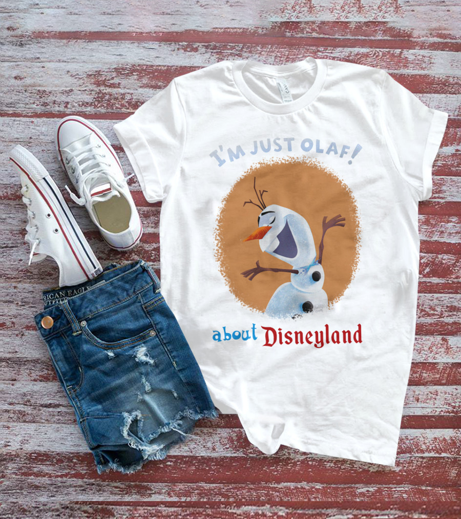 I'm Just Olaf About Disneyland T-Shirt