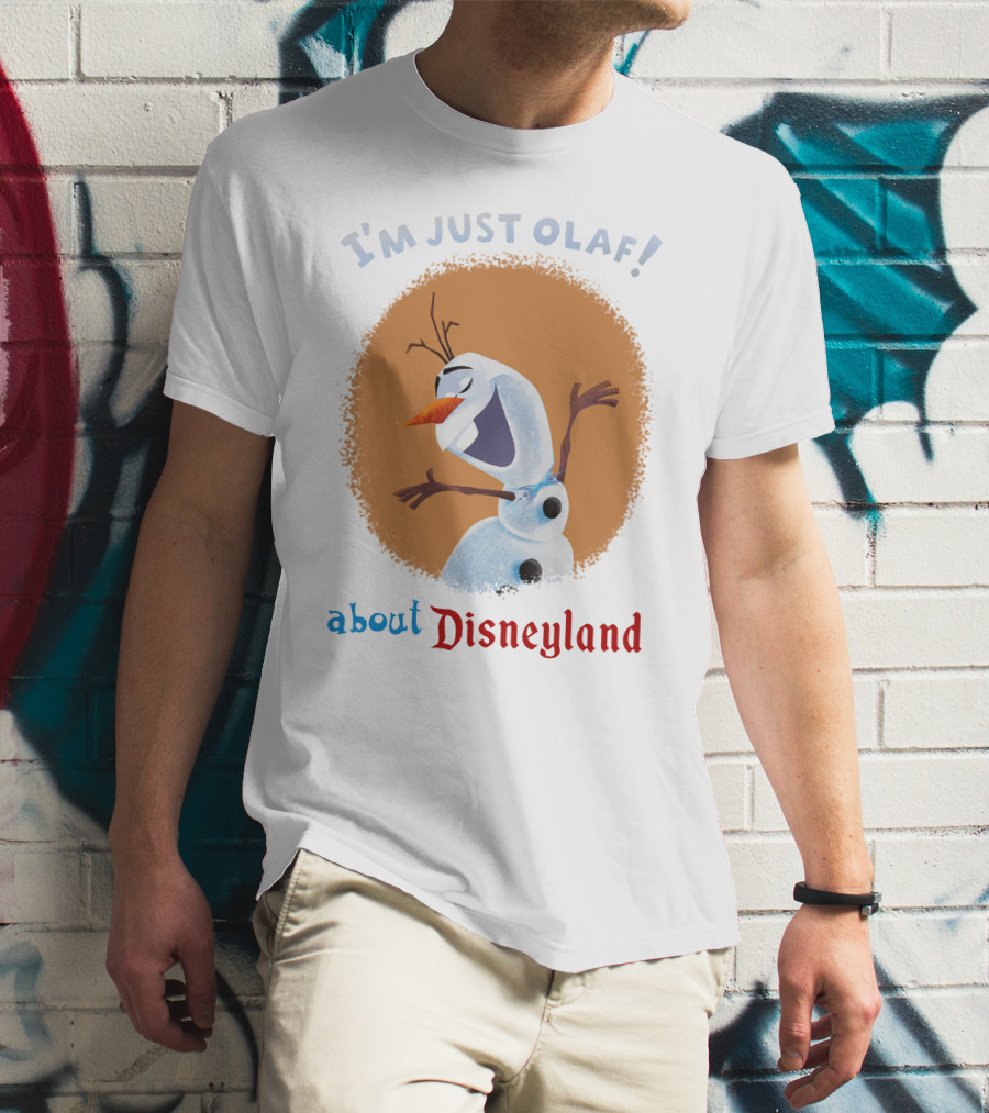 I'm Just Olaf About Disneyland T-Shirt