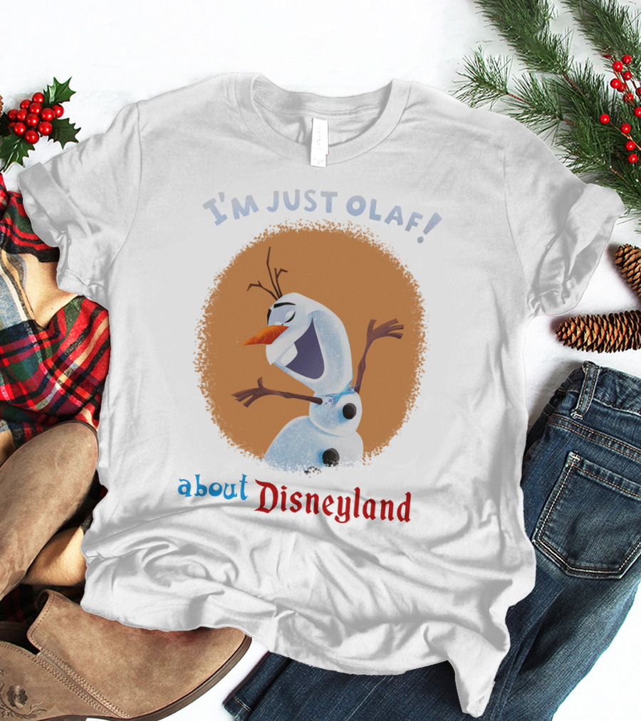 I'm Just Olaf About Disneyland T-Shirt