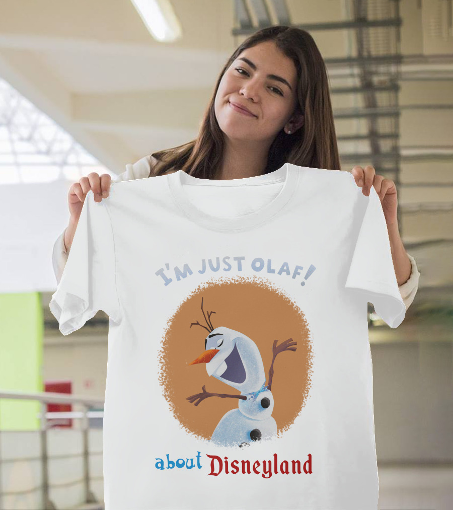 I'm Just Olaf About Disneyland T-Shirt