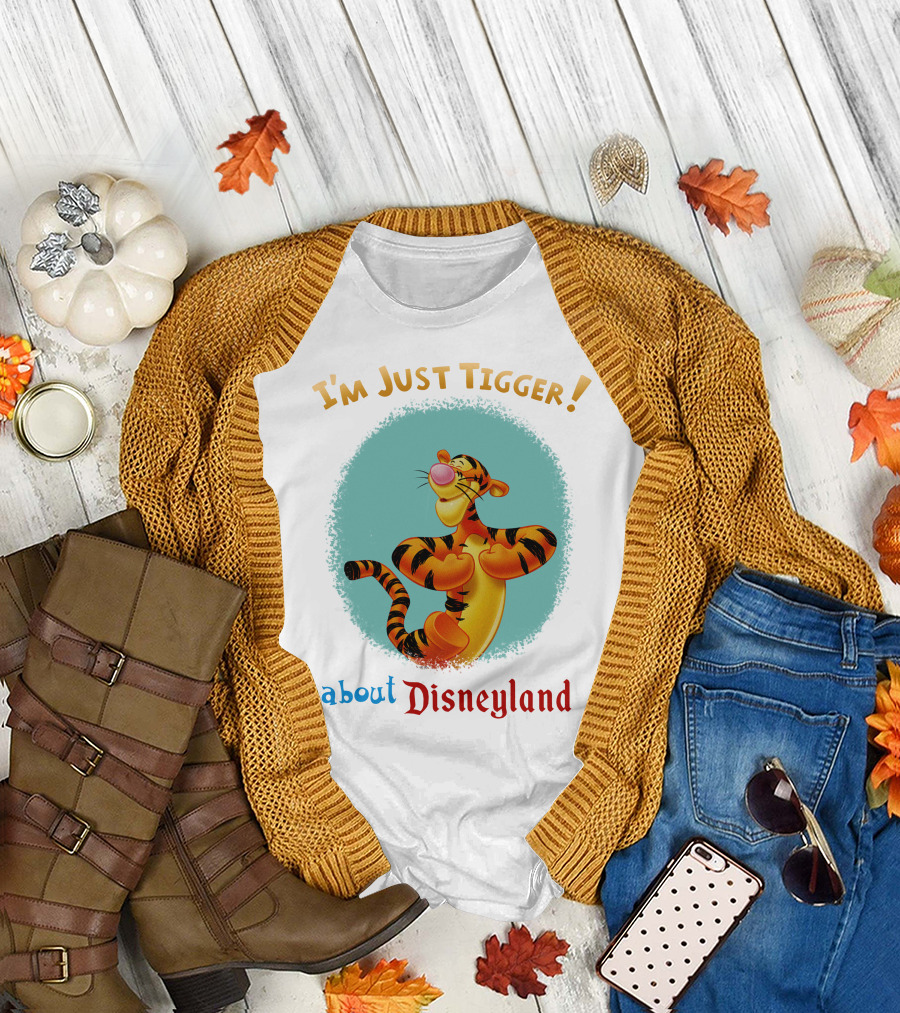 I'm Just Tigger About Disneyland T-Shirt