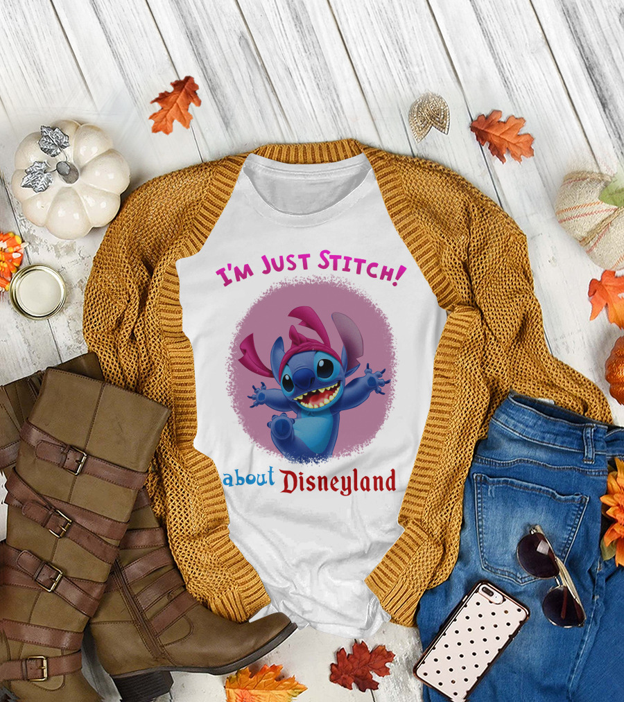 I'm Just Stitch About Disneyland T-Shirt