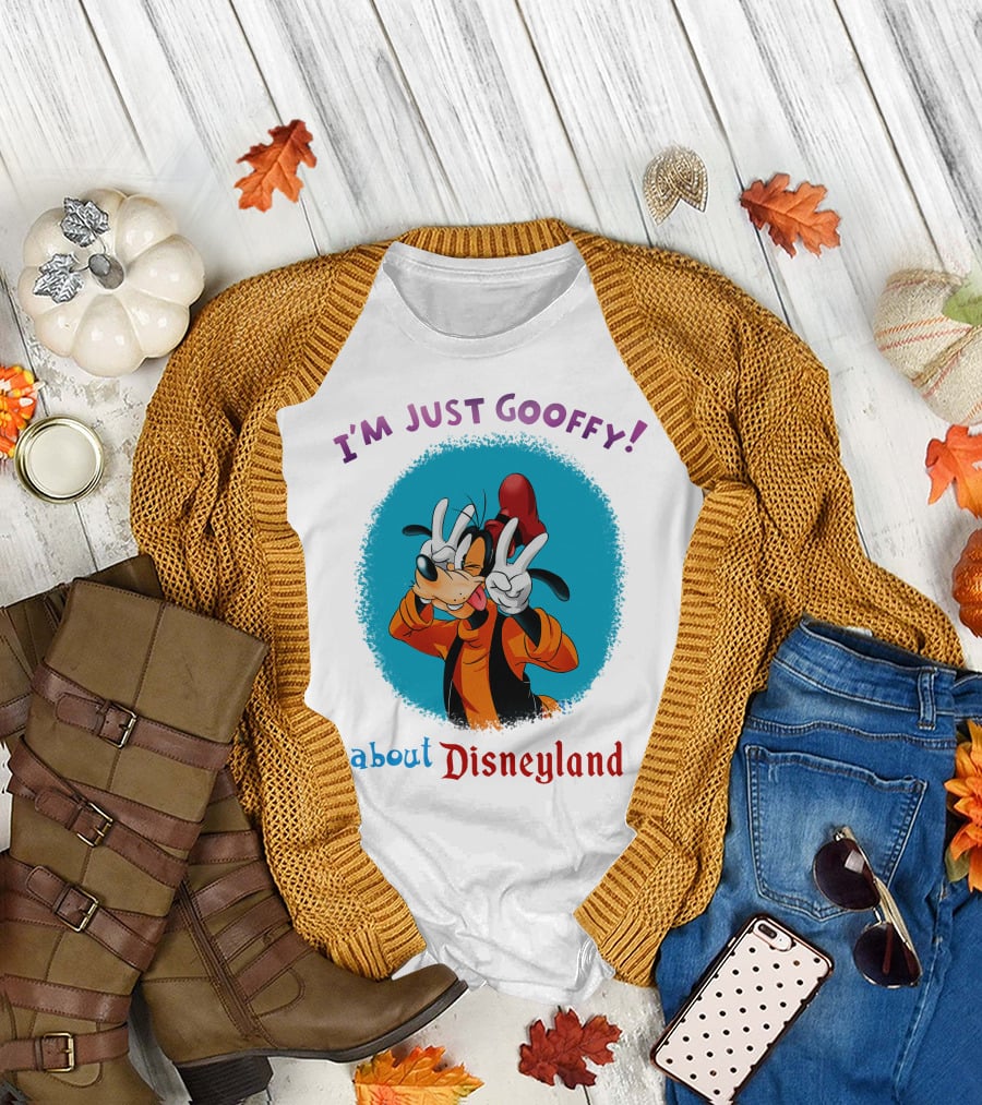 I'm Just Goofy About Disneyland T-Shirt