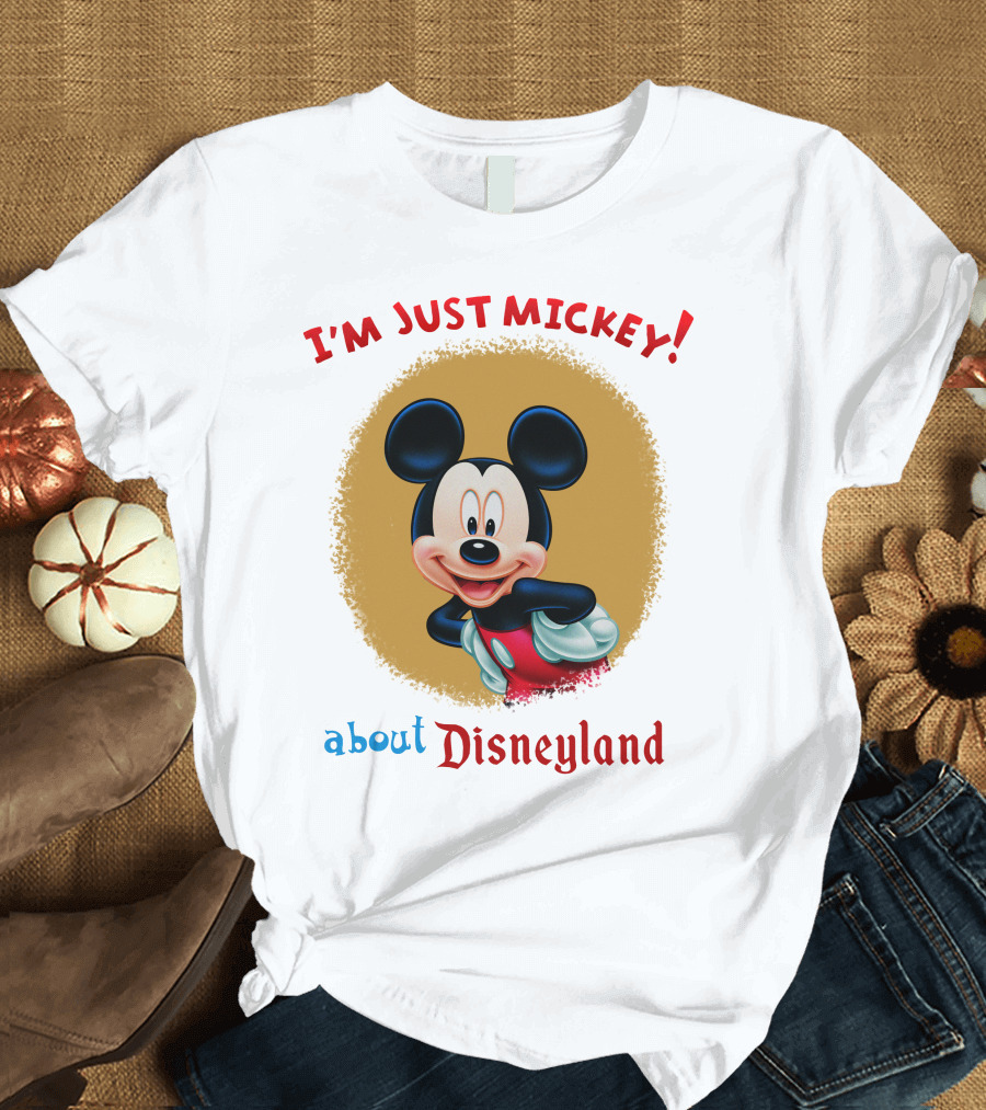 I'm Just Mickey About Disneyland T-Shirt
