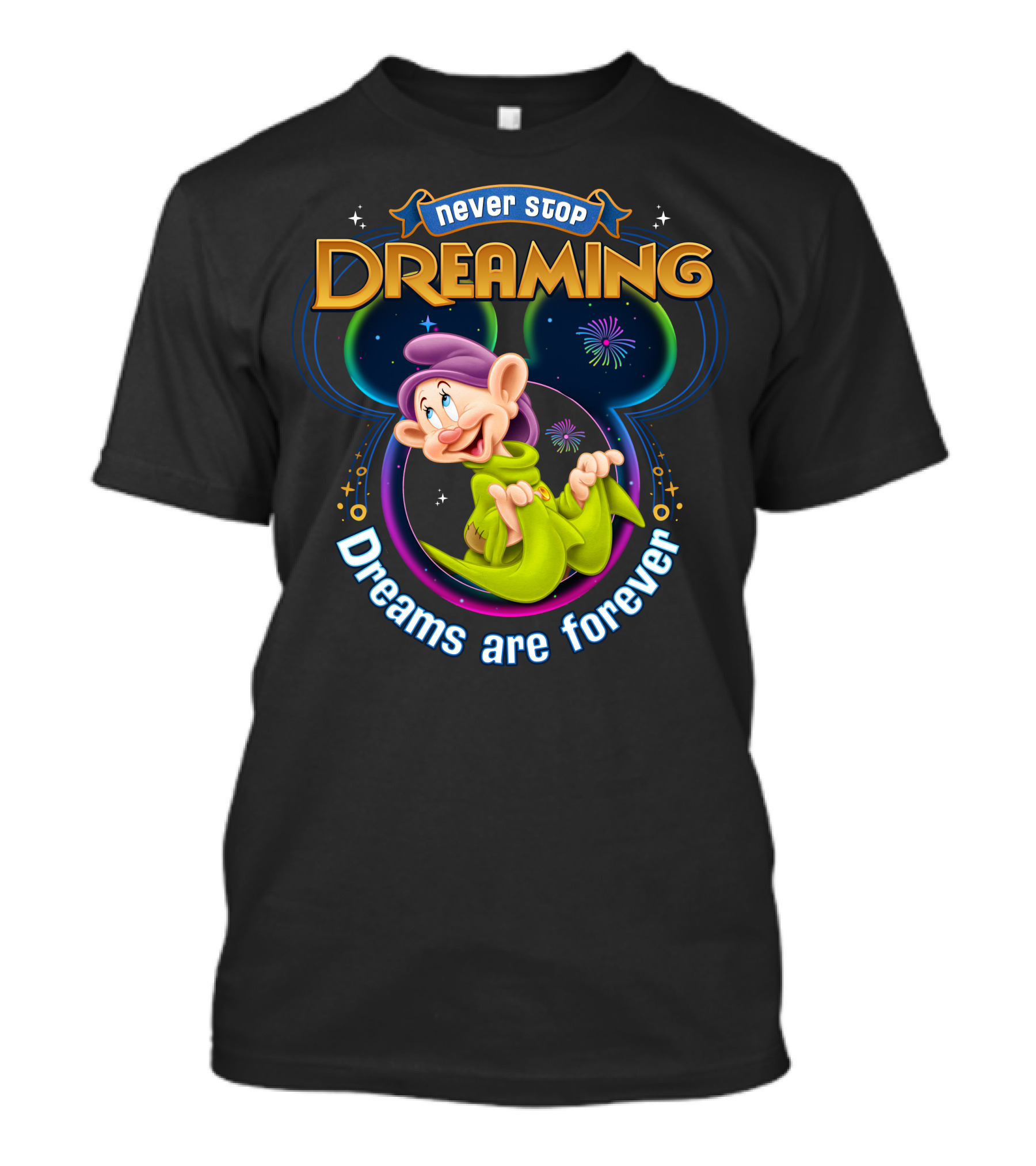 Never Stop Dreaming Dopey Dreams Are Forever T-Shirt